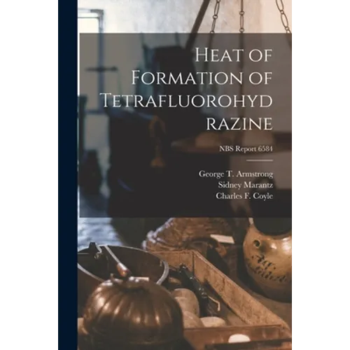 Heat of Formation of Tetrafluorohydrazine; NBS Report 6584