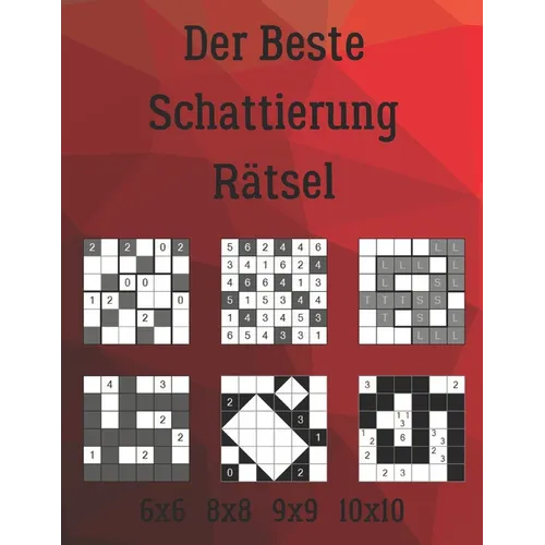Der Beste Schattierung Rätsel: 222 Rätsel inklusive Heyawake, Hitori, LITS, Nurikabe, Shakashaka, Tapa