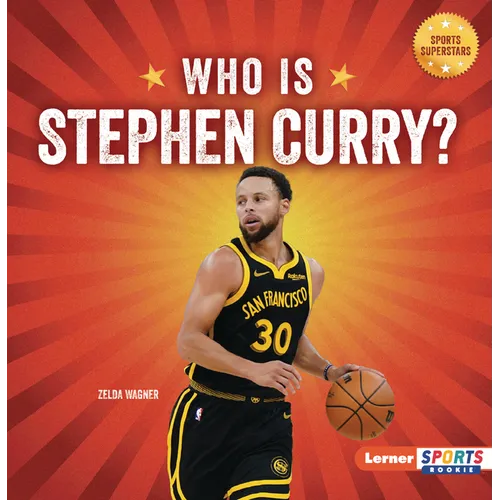 Who Is Stephen Curry?: Golden State Warriors Superstar