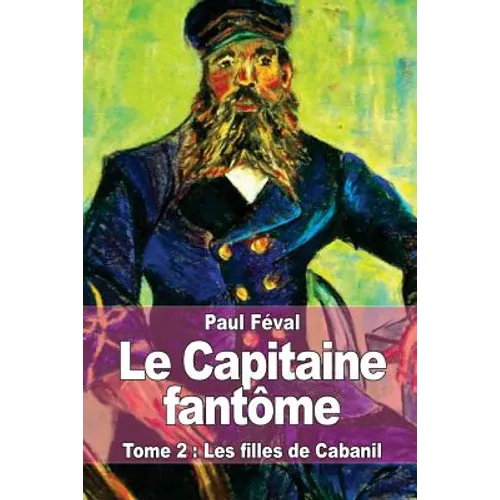 Le Capitaine fantôme: Tome 2: Les filles de Cabanil