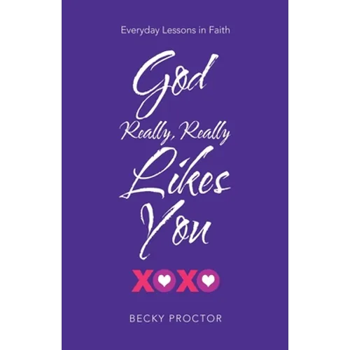 God Really, Really Likes You: Everyday Lessons in Faith