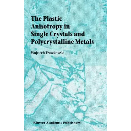 The Plastic Anisotropy in Single Crystals and Polycrystalline Metals