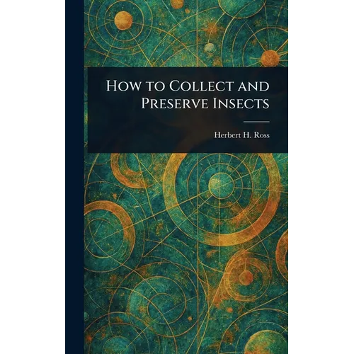 How to Collect and Preserve Insects