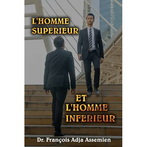L'Homme Supérieur Et l'Homme Inférieur