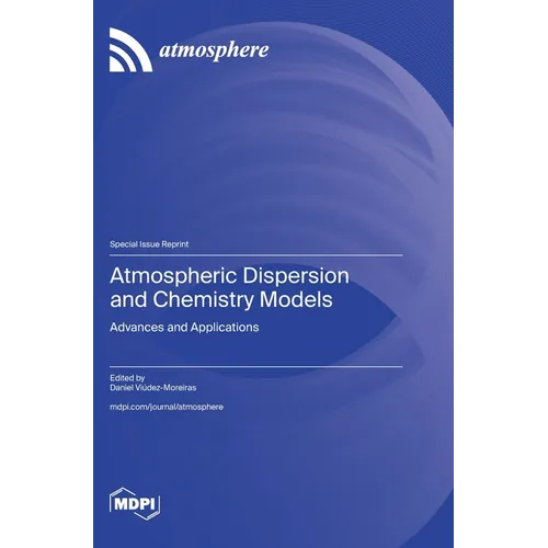 Atmospheric Dispersion and Chemistry Models: Advances and Applications