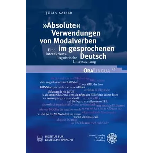 'Absolute' Verwendungen Von Modalverben Im Gesprochenen Deutsch: Eine Interaktionslinguistische Untersuchung