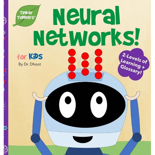 Neural Networks for Kids (Tinker Toddlers): Kick-Start Your Future Genius