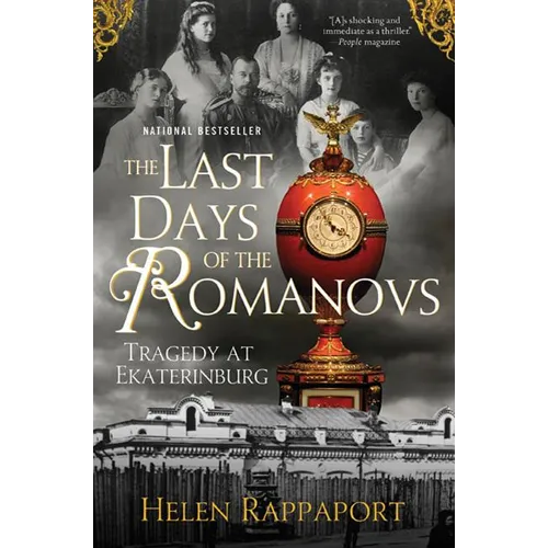 The Last Days of the Romanovs: Tragedy at Ekaterinburg