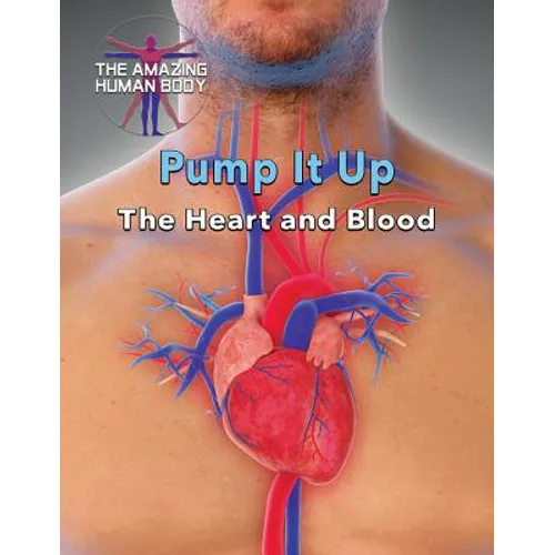 Pump It Up: The Heart and Blood