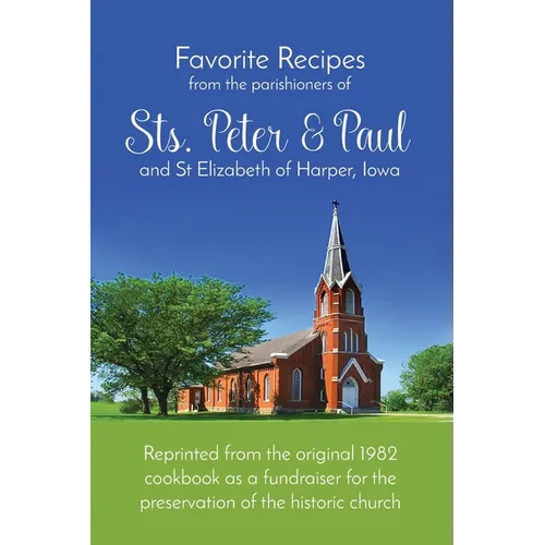 Favorite Recipes from the parishioners of Sts. Peter and Paul & St Elizabeth of Harper IA