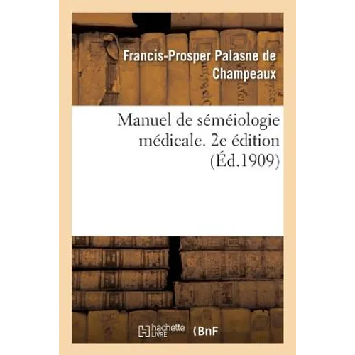 Manuel de Séméiologie Médicale. 2e Édition