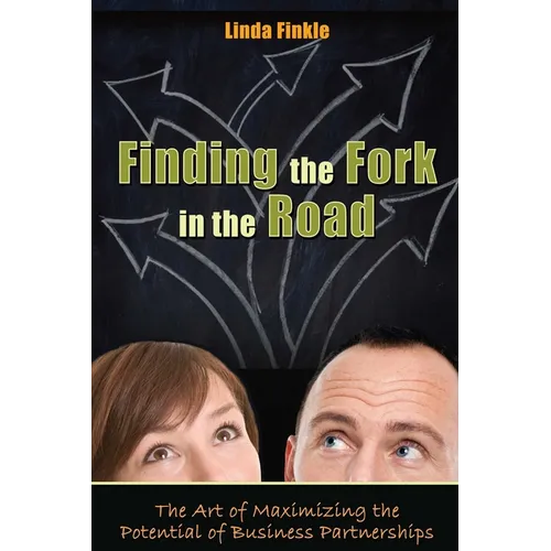 Finding the Fork in the Road: The Art of Maximizing the Potential of Business Partnerships