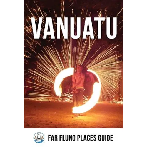Vanuatu: Far Flung Places Travel Guide