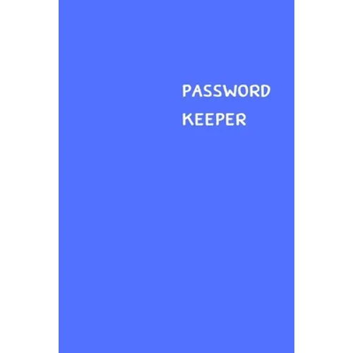 Password Keeper: Size (6 x 9 inches) - 100 Pages - Blue Cover: Keep your usernames, passwords, social info, web addresses and security