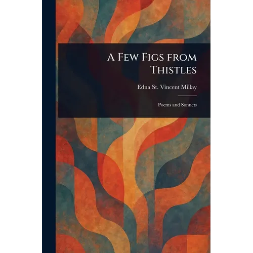 A Few Figs From Thistles