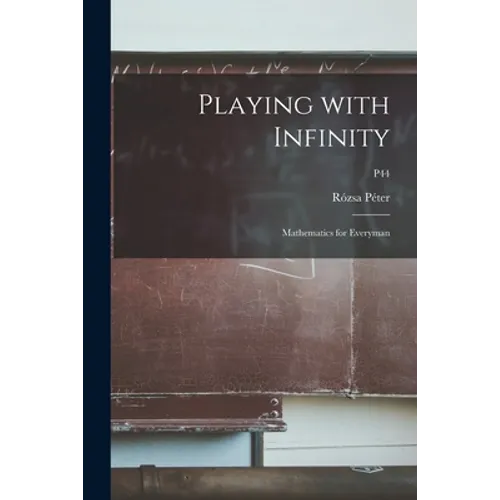 Playing With Infinity; Mathematics for Everyman; p44