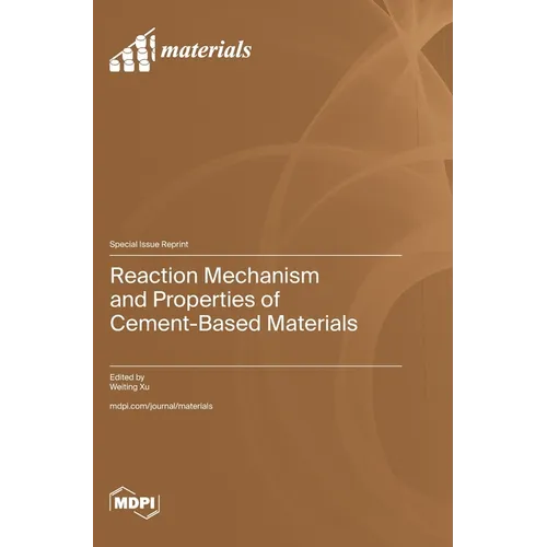 Reaction Mechanism and Properties of Cement-Based Materials