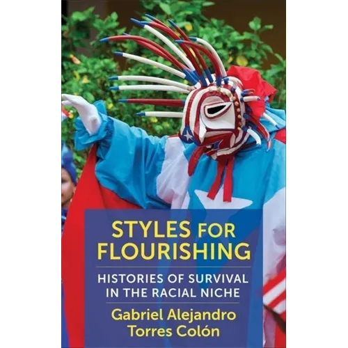 Styles for Flourishing: Histories of Survival in the Racial Niche
