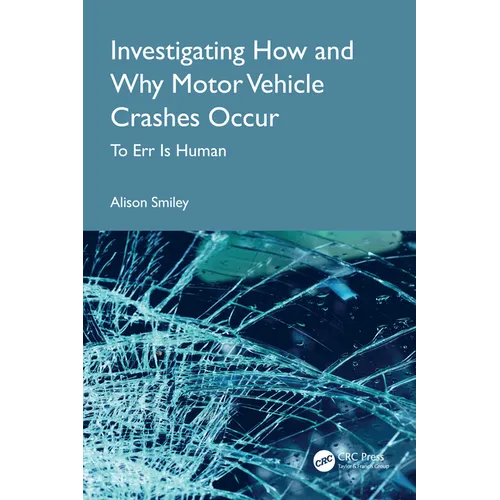 Investigating How and Why Motor Vehicle Crashes Occur: To Err Is Human
