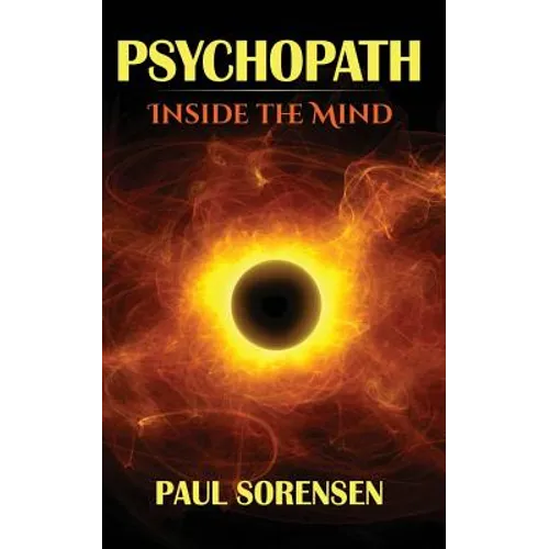 Psychopath: Inside the Mind of a Psychopath