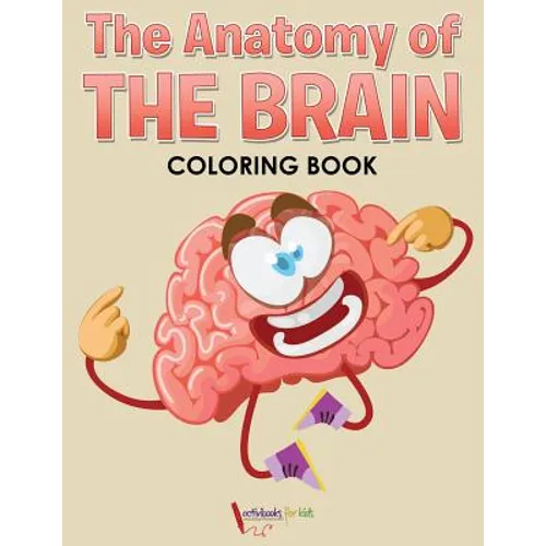The Anatomy of the Brain Coloring Book