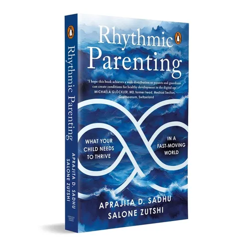 Rhythmic Parenting: What Your Child Needs to Thrive in a Fast-Moving World