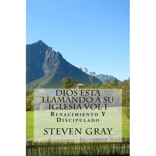 Dios Esta Llamando a Su Iglesia Vol 1: Renacimiento Y Discipulado