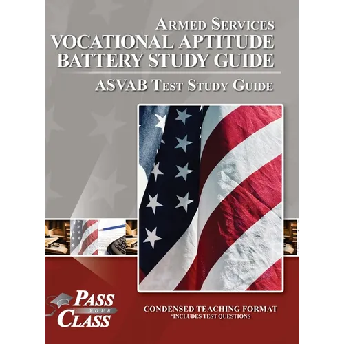 Armed Services Vocational Aptitude Battery Study Guide - ASVAB Test Study Guide