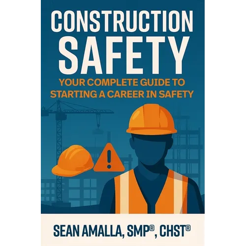 Construction Safety: Your Complete Guide to Starting a Career in Safety