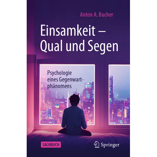 Einsamkeit - Qual Und Segen: Psychologie Eines Gegenwartphänomens