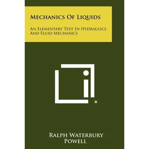 Mechanics Of Liquids: An Elementary Text In Hydraulics And Fluid Mechanics