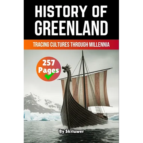 The History of Greenland: Tracing Cultures Through Millennia