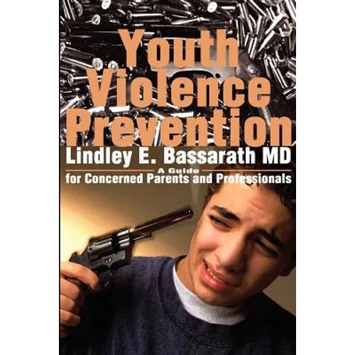 Youth Violence Prevention: A Guide for Concerned Parents and Professionals