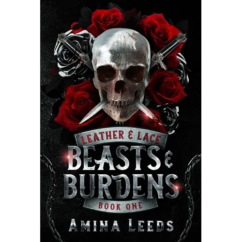 Beasts & Burdens: Book 1- Leather & Lace Series