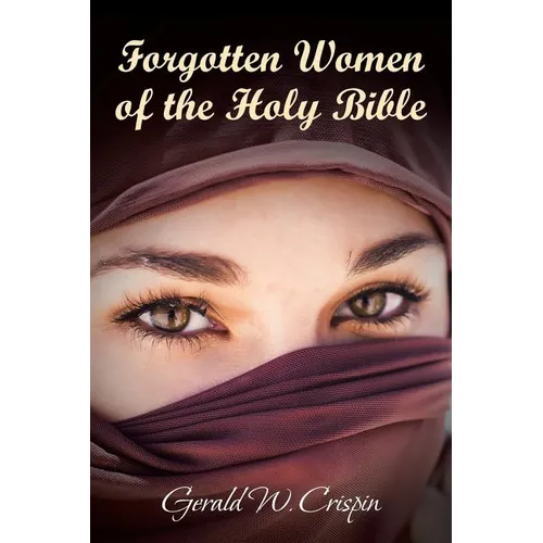 Forgotten Women of the Holy Bible