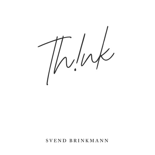 Think: In Defence of a Thoughtful Life