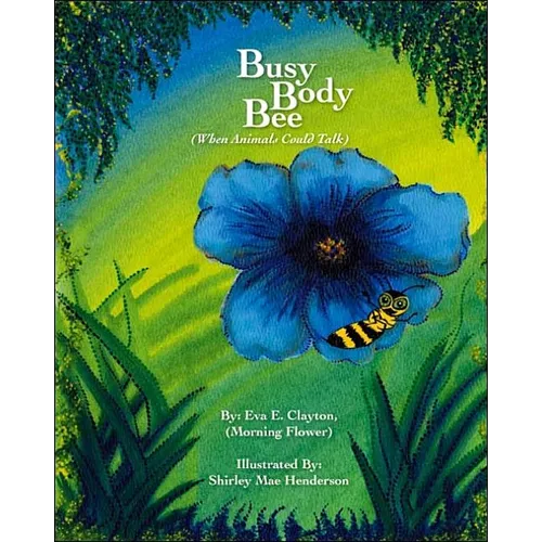 Busy Body Bee: When Animals Could Talk
