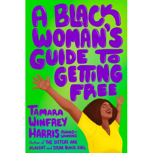 A Black Woman's Guide to Getting Free