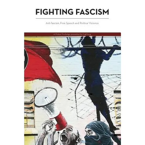 Fighting Fascism: Anti-fascism, Free Speech and Political Violence