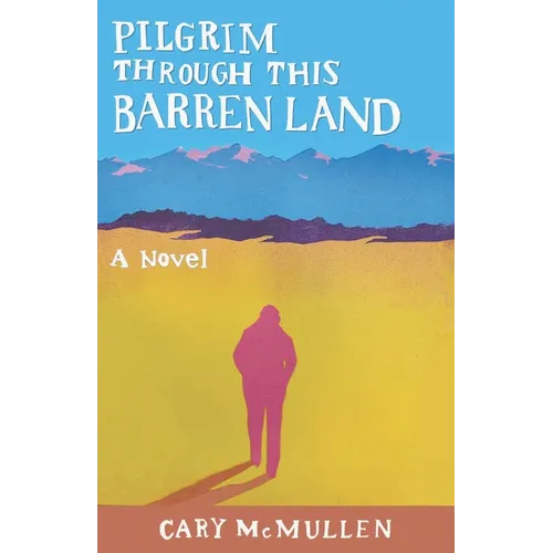 Pilgrim Through This Barren Land