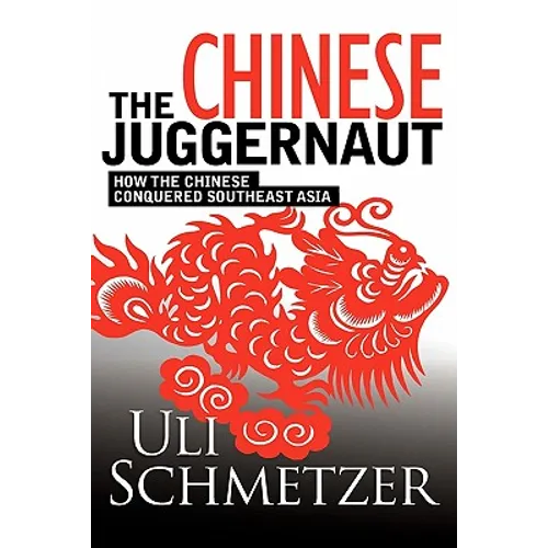 The Chinese Juggernaut: How the Chinese conquered Southeast Asia