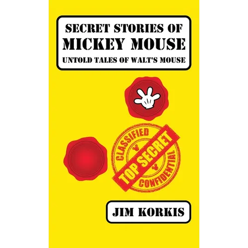 Secret Stories of Mickey Mouse: Untold Tales of Walt's Mouse