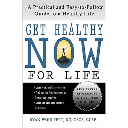 Get Healthy Now for Life: A Practical and Easy-to-Follow Guide to a Healthy Life