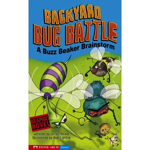 Backyard Bug Battle: A Buzz Beaker Brainstorm