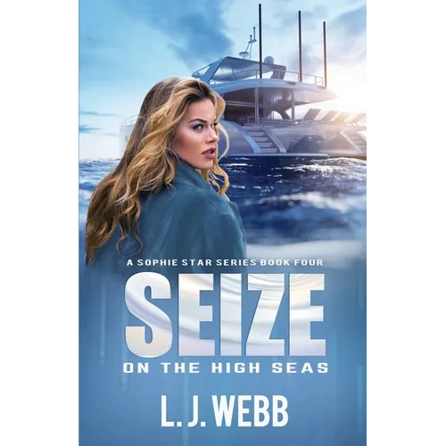Seize On The High Seas: A Sophie Star Series Book Four - Paperback