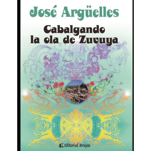 Cabalgando la ola de Zuvuya: Astrología maya