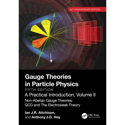 Gauge Theories in Particle Physics, 40th Anniversary Edition: A Practical Introduction, Volume 2: Non-Abelian Gauge Theories: QCD and the Electroweak
