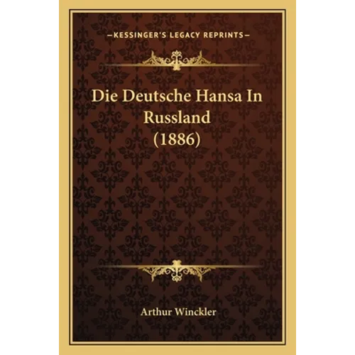Die Deutsche Hansa In Russland (1886)