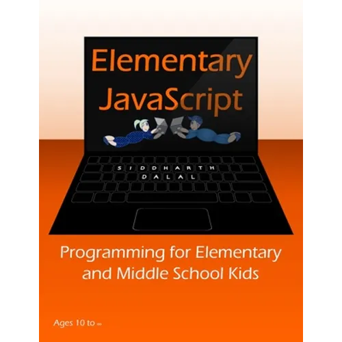 Elementary JavaScript: Programming for Elementary and Middle School Kids