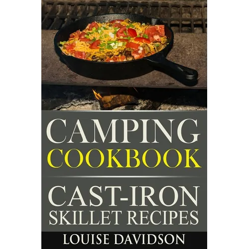 Camping Cookbook - Cast-Iron Skillet Recipes: **Black and White Edition**